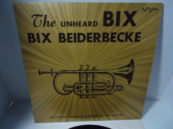 Bix Beiderbecke - The Unheard Bix